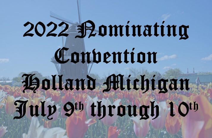 2022 Nominating Convention to be in Holland Michigan.